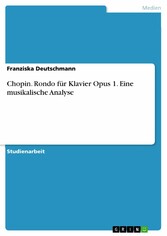 Chopin. Rondo für Klavier Opus 1. Eine musikalische Analyse