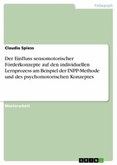 Der Einfluss sensomotorischer Förderkonzepte auf den individuellen Lernprozess am Beispiel der INPP-Methode und des psychomotorischen Konzeptes