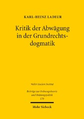 Kritik der Abwägung in der Grundrechtsdogmatik