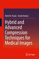 Hybrid and Advanced Compression Techniques for Medical Images