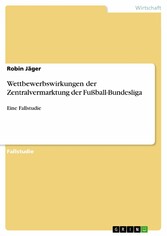 Wettbewerbswirkungen der Zentralvermarktung der Fußball-Bundesliga