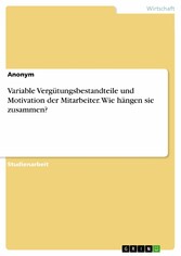 Variable Vergütungsbestandteile und Motivation der Mitarbeiter. Wie hängen sie zusammen?