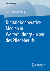 Digitale kooperative Medien in Weiterbildungskursen des Pflegeberufs