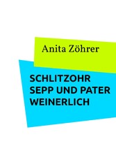 Schlitzohr Sepp und Pater Weinerlich