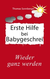 Erste Hilfe für schreiende Babys