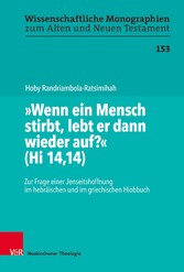 'Wenn ein Mensch stirbt, lebt er dann wieder auf?' (Hi 14,14)