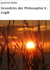 Grundriss der Philosophie V - Logik