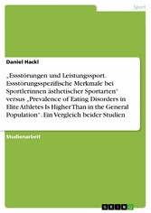 'Essstörungen und Leistungssport. Essstörungsspezifische Merkmale bei Sportlerinnen ästhetischer Sportarten' versus 'Prevalence of Eating Disorders in Elite Athletes Is Higher Than in the General Population'. Ein Vergleich beider Studien