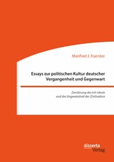 Essays zur politischen Kultur deutscher Vergangenheit und Gegenwart