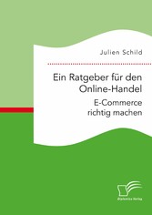 Ein Ratgeber für den Online-Handel: E-Commerce richtig machen