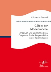 CSR in der Modebranche. Anspruch und Wirklichkeit von Corporate Social Responsibility in der Textilindustrie