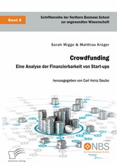 Crowdfunding. Eine Analyse der Finanzierbarkeit von Start-ups