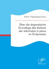 Über die dogmatische Grundlage des Verbots der reformatio in peius im Zivilprozess