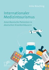 Internationaler Medizintourismus: Amerikanische Patienten in deutschen Krankenhäusern