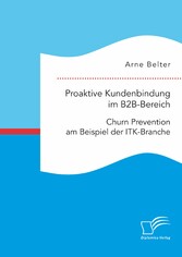 Proaktive Kundenbindung im B2B-Bereich: Churn Prevention am Beispiel der ITK-Branche