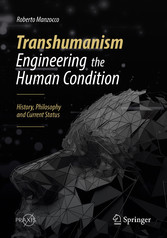 Transhumanism - Engineering the Human Condition