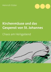 Kirchenmäuse und das Gespenst von St. Johannes