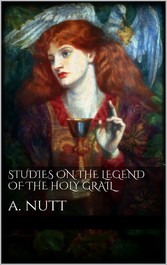 Studies on the Legend of the Holy Grail