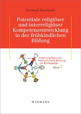 Potentiale religiöser und interreligiöser Kompetenzentwicklung in der frühkindlichen Bildung