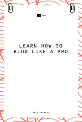 Learn How to Blog Like a Pro