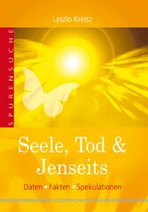 Seele, Tod & Jenseits