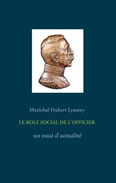 LE ROLE SOCIAL DE L&apos;OFFICIER - un essai d&apos;actualité