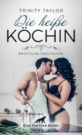 Die heiße Köchin | Erotische Geschichte