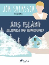 Aus Island: Erlebnisse und Erinnerungen