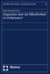 Disposition über die Öffentlichkeit im Zivilprozess?