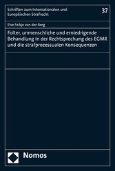 Folter, unmenschliche und erniedrigende Behandlung in der Rechtsprechung des EGMR und die strafprozessualen Konsequenzen