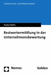 Restwertermittlung in der Unternehmensbewertung