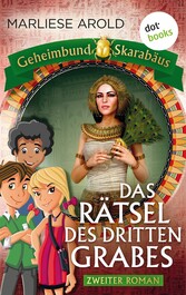 Geheimbund Skarabäus - Band 2: Das Rätsel des dritten Grabes