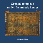 Grenaa og omegn under fremmede herrer