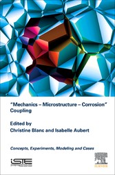 Mechanics - Microstructure - Corrosion Coupling