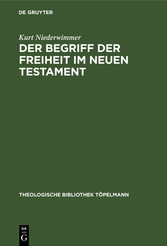 Der Begriff der Freiheit im Neuen Testament