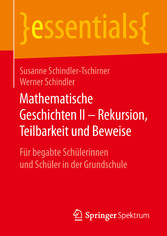 Mathematische Geschichten II - Rekursion, Teilbarkeit  und Beweise