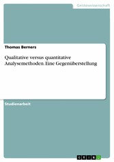 Qualitative versus quantitative Analysemethoden. Eine Gegenüberstellung