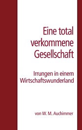 Eine total verkommene Gesellschaft