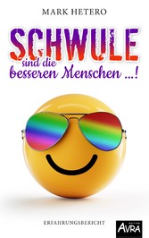 Schwule sind die besseren Menschen ...!