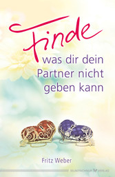 Finde, was dir dein Partner nicht geben kann