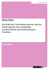 Die Rolle des Umweltbewusstseins und der Förderung für eine nachhaltige Landwirtschaft und Landnutzung in Ostelbien