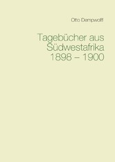 Tagebücher aus Südwestafrika 1898-1900