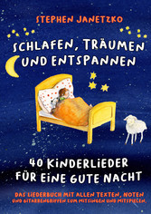 Schlafen, Träumen und Entspannen - 40 Kinderlieder für eine gute Nacht