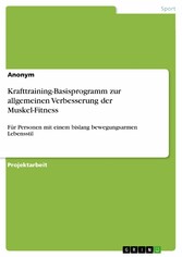 Krafttraining-Basisprogramm zur allgemeinen Verbesserung der Muskel-Fitness