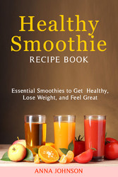 Healthy Smoothie Recipe Book