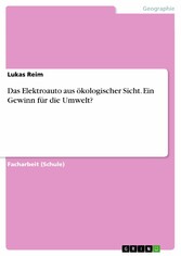 Das Elektroauto aus ökologischer Sicht. Ein Gewinn für die Umwelt?