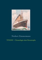 TITANIC - Chronologie einer Katastrophe