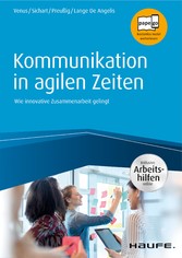 Kommunikation in agilen Zeiten - inkl. Arbeitshilfen online