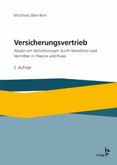 Versicherungsvertrieb - Absatz von Versicherungen durch Versicherer und Vermittler in Theorie und Praxis