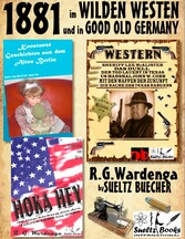 1881 - im WILDEN WESTEN und in GOOD OLD GERMANY - R.G.Wardenga by SUELTZ BUECHER